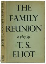 The family reunion. A play by T. S. Eliot