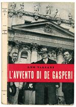 L' avvento di De Gasperi. Tre anni di politica italiana