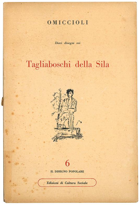 Omiccioli. Dieci disegni e uno scritto sui Tagliaboschi della Sila - Giovanni Omiccioli - copertina