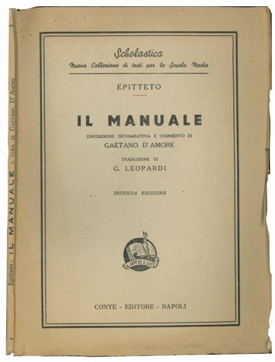 Il manuale. Esposizione dichiarativa e commento di Gaetano d'Amore. Traduzione di G. Leopardi - Epitteto - copertina