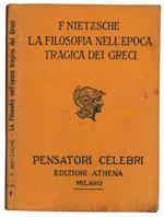 La filosofia nell'epoca tragica dei greci. Prima traduzione italiana di Emma Sola