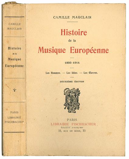 Histoire de la musique europeenne : 1850-1914. Les hommes - les idees - les oeuvres - Camille Mauclair - copertina