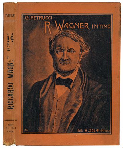 Lettere di Riccardo Wagner intimo. Serie seconda delle lettere agli amici - Gualtiero Petrucci - copertina