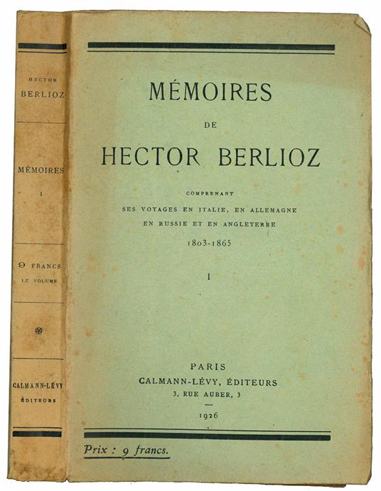 Mémoires de Hector Berlioz. Comprenant ses voyages en Italie en Allemagne en Russie et en Angleterre 1803-1865 - Hector Berlioz - copertina