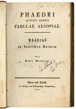 Phaedri Augusti liberti Fabulae Aesopiae. Phädrus in deutschen Reimen. Von Xaver Weinzierl