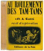 Au roulement des tam-tmas. Récit d'Exploration traduit de l'anglais par M. C. Hubaux
