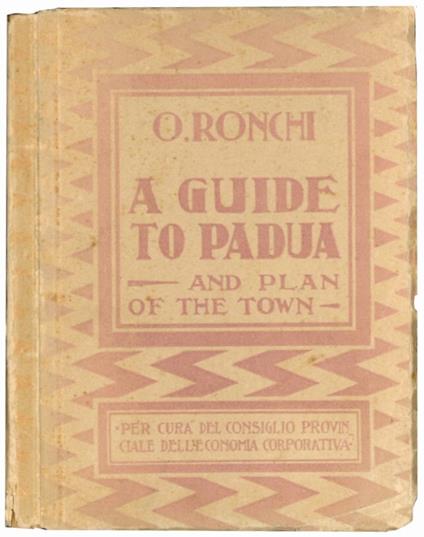 A guide to Padua. And plan of the town - Oliviero Rochi - copertina