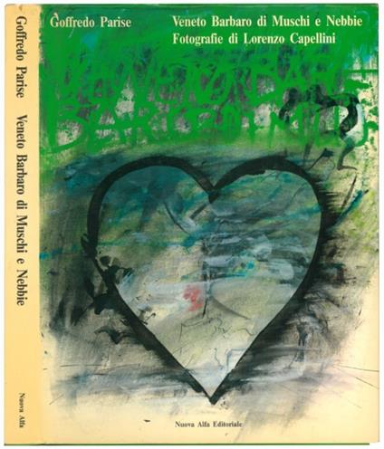 Veneto Barbaro di Muschi e Nebbie. Fotografie di Lorenzo Capellini - Goffredo Parise - copertina