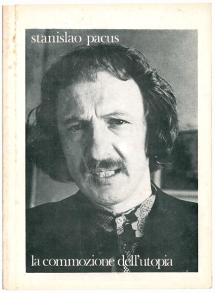 La commozione dell'utopia. The emotion of the utopia. Die Rühring der Utopie - Stanislao Pacus - copertina