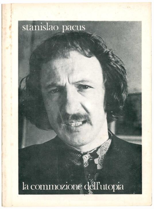 La commozione dell'utopia. The emotion of the utopia. Die Rühring der Utopie - Stanislao Pacus - copertina