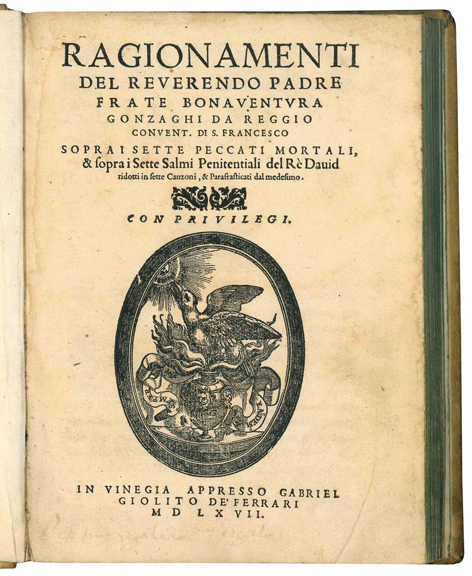 Ragionamenti del reverendo padre frate Bonaventura Gonzaghi da Reggio [...] sopra i sette peccati mortali, & sopra i sette salmi penitentiali del Rè Dauid ridotti in sette canzoni, & parafrasticati dal medesimo