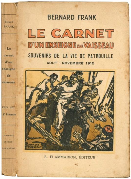 Le carnet d'un enseigne de Vaisseau. Souvenirs de la vie de Patrouille. Aout - Novembre 1915 - Bernard Frank - copertina
