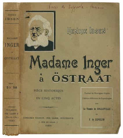 Madame Inger à Östraat. Pièce historique en cinq actes. Traduit du Norvégien d'après l'édition dèfinitive de Copenhague par le Vicomte de Colleville et F. de Zepelin - Henrik Ibsen - copertina