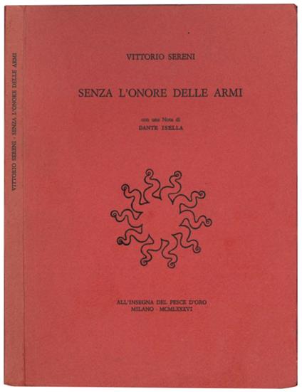 Senza l'onore delle armi. Con una ntoa di Dante Isella - Vittorio Sereni - copertina