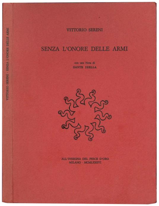 Senza l'onore delle armi. Con una ntoa di Dante Isella - Vittorio Sereni - copertina