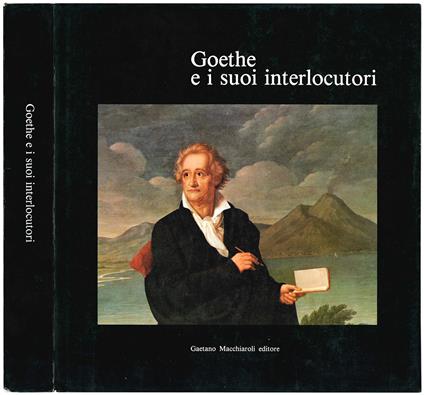 Goethe e i suoi interlocutori - Annalisa Porzio - copertina