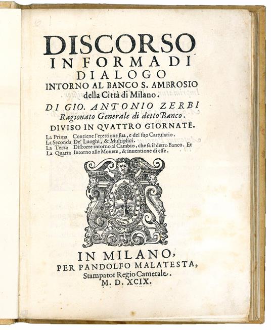 Discorso in forma di dialogo intorno al Banco S. Ambrosio della Città di Milano. Di Gio. Antonio Zerbi Ragionato Generale di detto Banco. Diviso in quattro giornate. La Prima Contiene l'erettione sua, e del suo Cartulario. La Seconda De' Luoghi, et M - Giovanni Antonio Zerbi - copertina