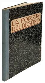 La forza del destino. Melodramma in quattro atti di F. M. Piave. Musica di Giuseppe Verdi. Nuova edizione con importanti aggiunte ed innovazioni dell'autore, come fu rappresentata al Teatro alla Scala. Opera completa