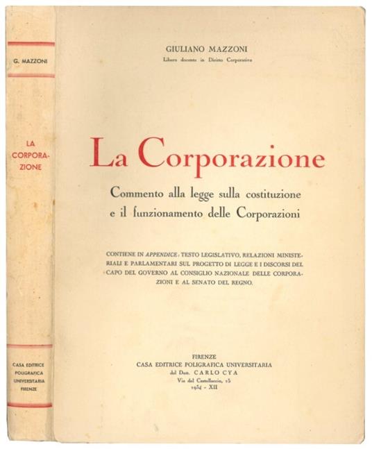 La corporazione: commento alla legge sulla costituzione e il funzionamento delle corporazioni - Giuliano Mazzoni - copertina
