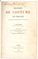 Histoire du costume en France: depuis les temps les plus reculés jusq'à la fin du XVIII siècle