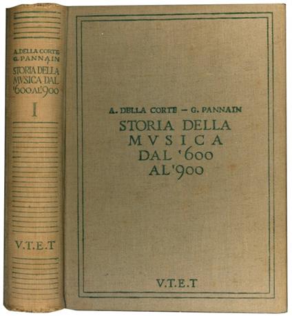 Storia della musica. I: Il Seicento e il Settecento. II: L'Ottocento e il Novecento - Andrea Della Corte - copertina