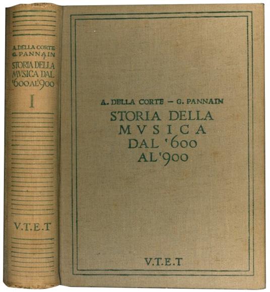 Storia della musica. I: Il Seicento e il Settecento. II: L'Ottocento e il Novecento - Andrea Della Corte - copertina