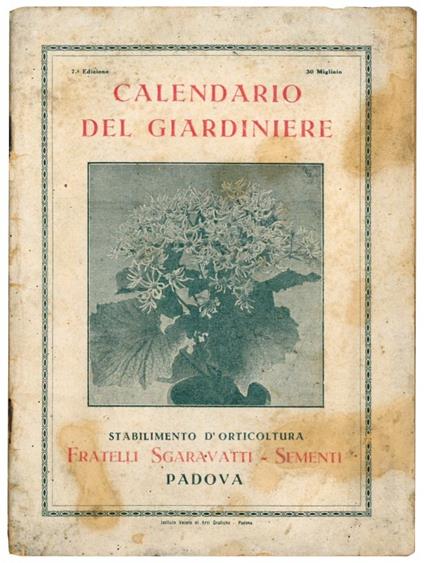 Calendario del giardiniere. Stabilimento d'orticoltura Fratelli Sgaravatti - Sgaravatti Sementi - copertina