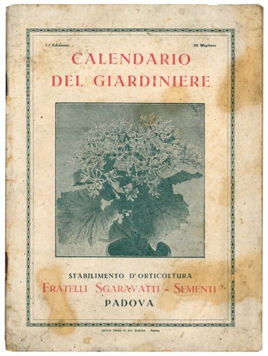 Calendario del giardiniere. Stabilimento d'orticoltura Fratelli Sgaravatti - Sgaravatti Sementi - copertina