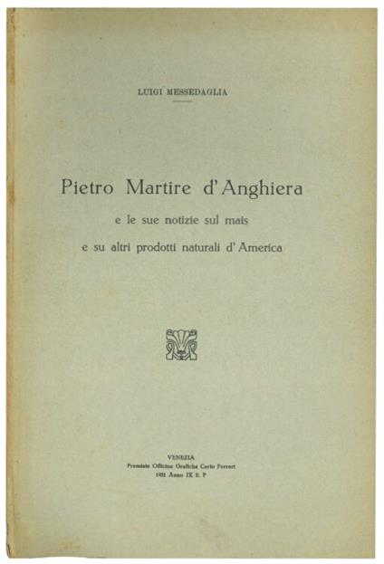 Pietro Martire d'Anghiera e le sue notizie sul mais e su altri prodotti naturali d'America - Luigi Messedaglia - copertina