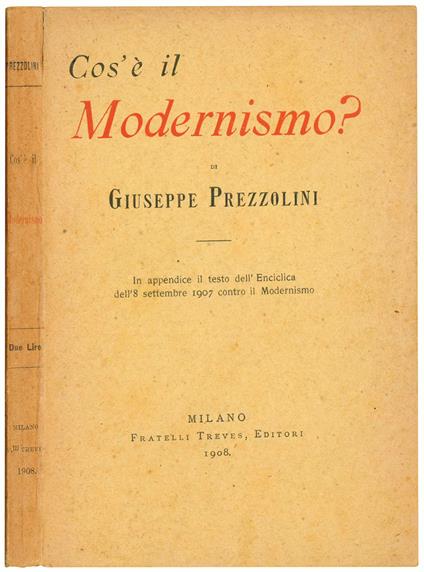 Cos'è il Modernismo? In appendice il testo dell'Enciclica dell'8 settembre 1907 contro il Modernismo - Giuseppe Prezzolini - copertina