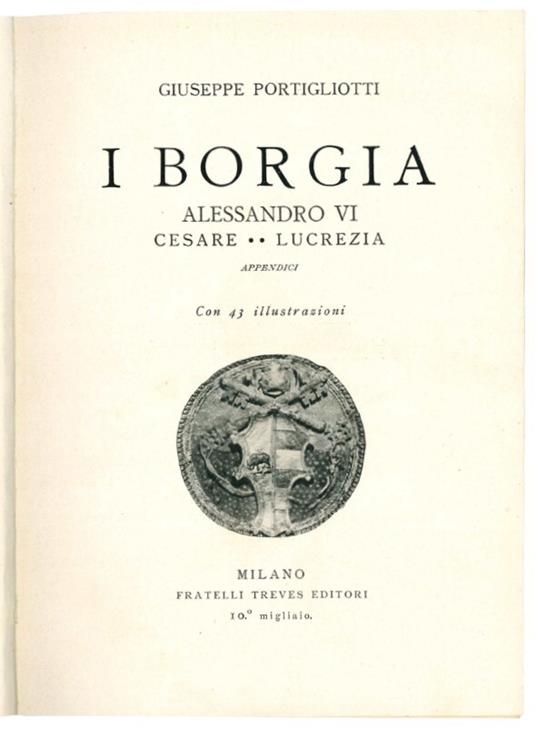 I Borgia: Alessandro VI. Cesare, Lucrezia, appendici - Giuseppe Portigliotti - copertina