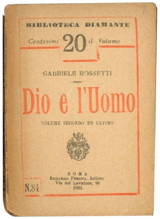 Dio e l'uomo. Volume secondo ed ultimo - Gabriele Rossetti - copertina