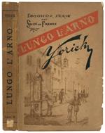 Lungo l'Arno. Seconda serie dei Su e giù per Firenze