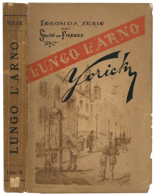 Lungo l'Arno. Seconda serie dei Su e giù per Firenze - Pietro Ferrigni - copertina