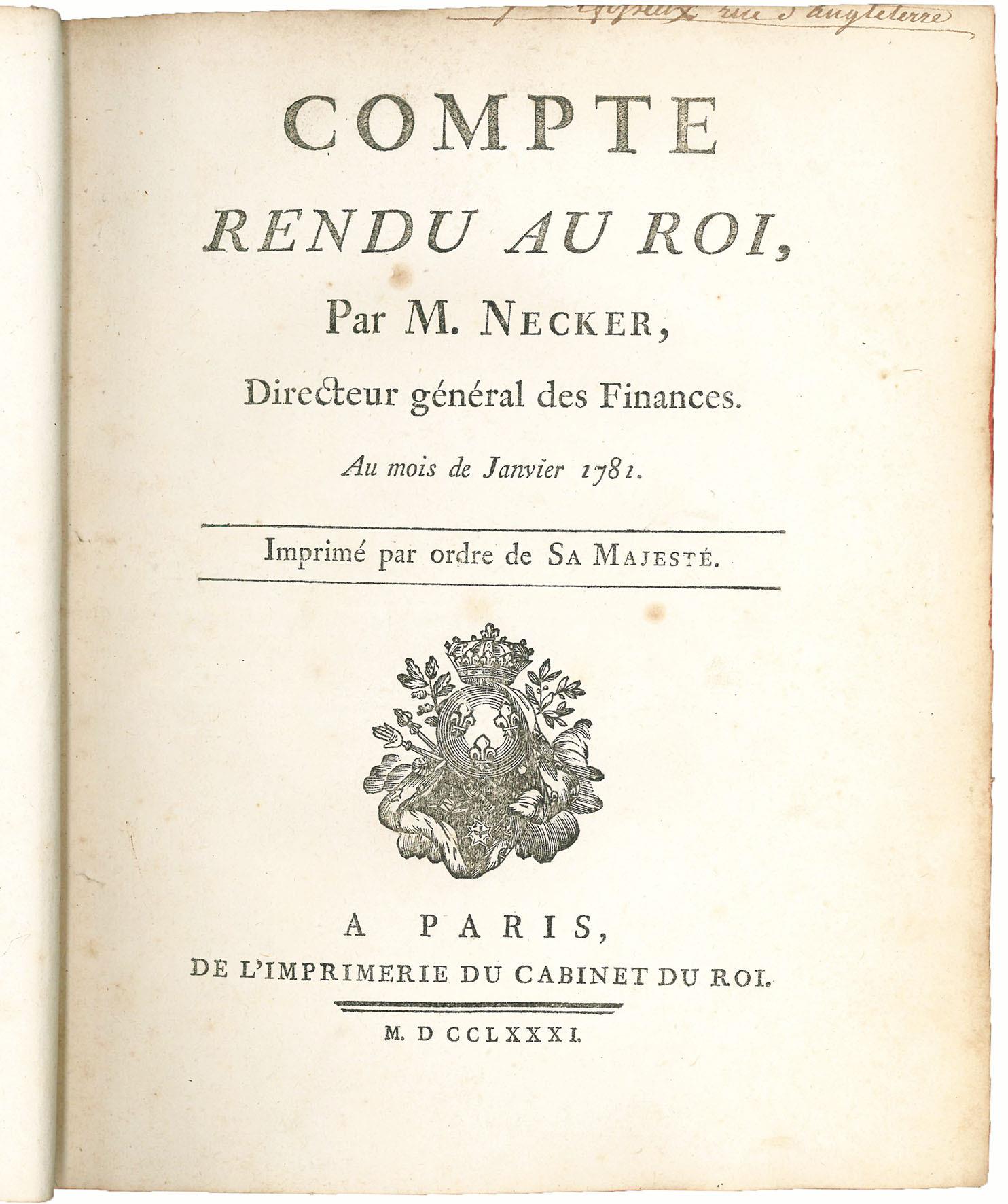 Compte rendu au Roi par M. Necker Directeur général des Finances Au mois de Janvier 1781. Imprimé par ordre de sa Majesté
