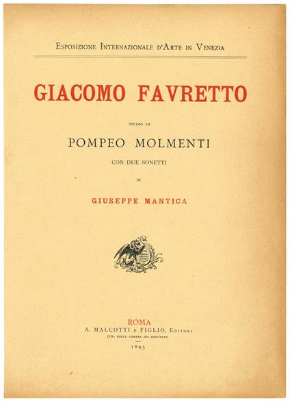 Giacomo Favretto. Studio di Pompeo Molmenti con due sonetti di Giuseppe Mantica - Pompeo Molmenti - copertina