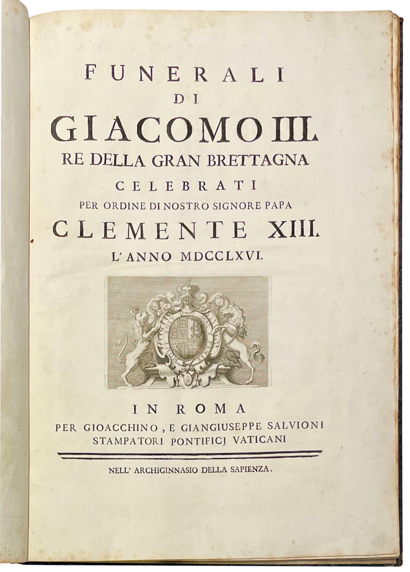 Funerali di Giacomo III. Re della Gran Brettagna celebrati per ordine di Nostro Signore Papa Clemente XIII. L'anno MDCCLXVI