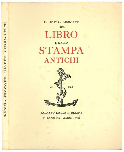 II° mostra mercato del libro e della stampa antichi promossa da l'Esopo rivista trimestrale di bibliofila con il patrocinio del Comune di Milano. Palazzo delle Stelline, Milano 21-24 maggio 1981 - copertina