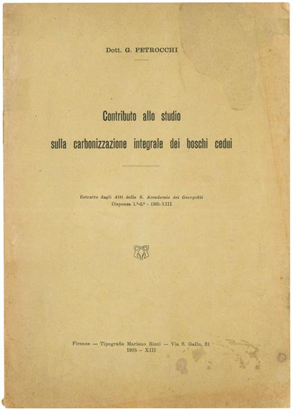 Contributo allo studio sulla carbonizzazione integrale dei boschi cedui. Estratto dagli Atti della R. Accademia dei Georgofili Dispensa 1°-2° - 1935-XIII - copertina