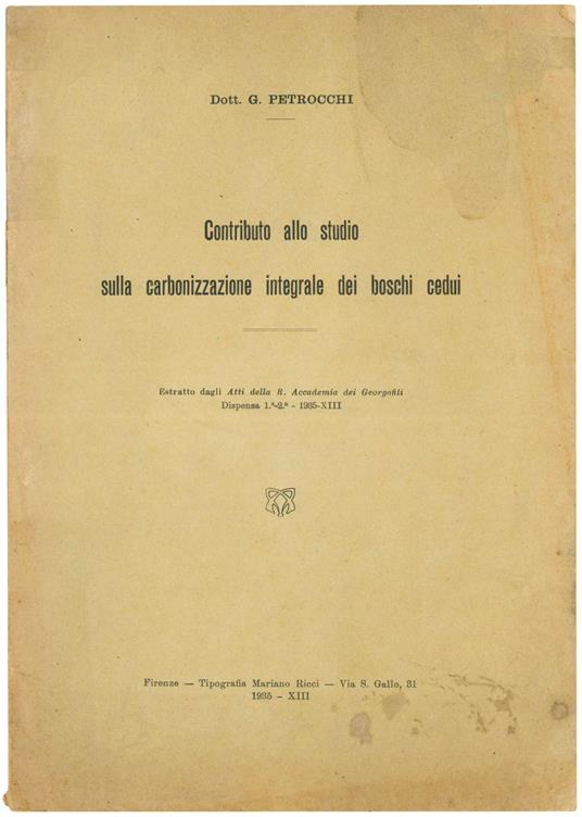 Contributo allo studio sulla carbonizzazione integrale dei boschi cedui. Estratto dagli Atti della R. Accademia dei Georgofili Dispensa 1°-2° - 1935-XIII - copertina