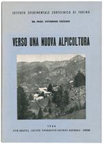 Verso una nuova alpicoltura. Conferenza tenuta nell'adunanza dell'Accademia di Agricoltura di Torino il 16 marzo 1944 e pubblicacta negli 