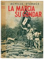 La marcia su Gondar della Colonna celere A. O. e le successive operazioni nella Etiopia occidentale