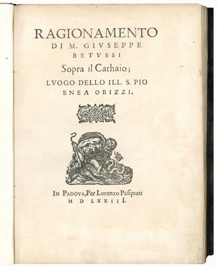 Ragionamento di M. Giuseppe Betussi sopra il Cathaio luogo dello Ill. S. Pio Enea Obizzi - copertina