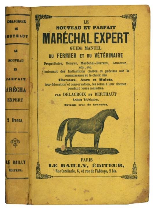 Le nouveau et parfait maréchal expert. Guide manuel du fermier et du vétérinaire - copertina