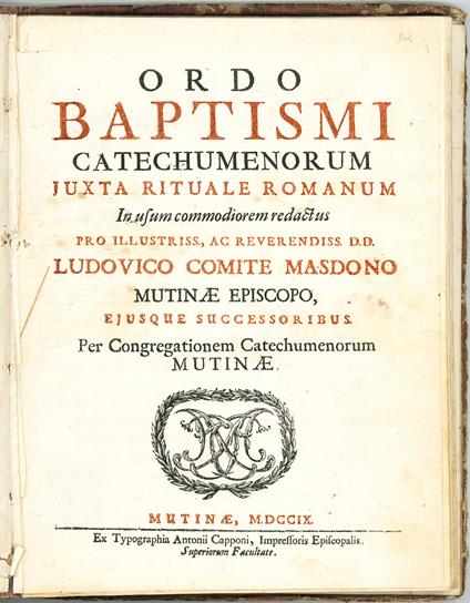 Ordo baptismi catechumenorum juxta Rituale romanum in usum commodiorem redactus pro illustriss. ac reverendiss. d.d. Ludovico comite Masdono Mutinae episcopo ejusque successoribus per Congregationem catechumenorum Mutinae - copertina