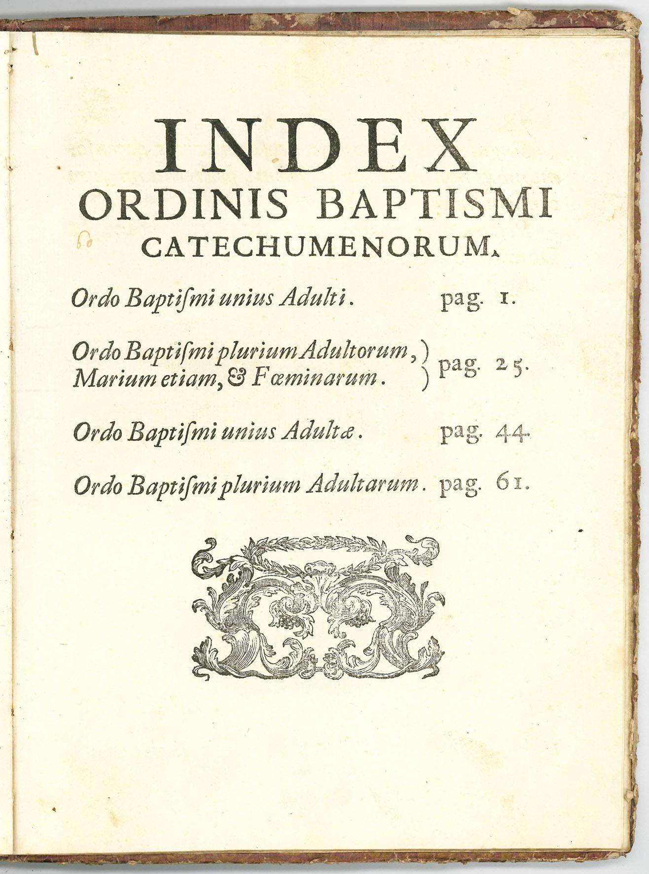 Ordo baptismi catechumenorum juxta Rituale romanum in usum commodiorem redactus pro illustriss. ac reverendiss. d.d. Ludovico comite Masdono Mutinae episcopo ejusque successoribus per Congregationem catechumenorum Mutinae