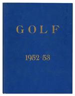 Golf: rivista dell'associazione golfistica italiana. Dal nr. 2/3 dell'anno 1952 al nr. 10 dell'anno 1953
