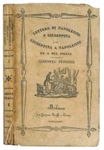 Lettere di Napoleone a Giuseppina durante la prima guerra d'Italia, il Consolato e l'Impero e lettere di Giuseppina a Napoleone ed a sua figlia. Vol. I