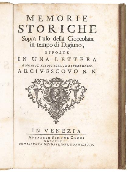 Memorie storiche sopra l'uso della cioccolata in tempo di digiuno, esposte in una lettera a Monsig. Illustriss., e Reverendiss. Arcivescovo N.N - Daniele Concina - copertina