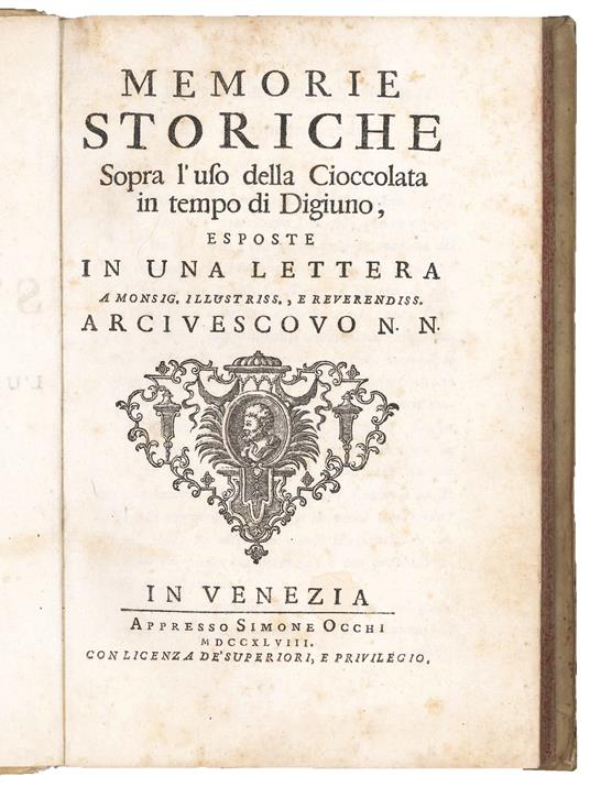 Memorie storiche sopra l'uso della cioccolata in tempo di digiuno, esposte in una lettera a Monsig. Illustriss., e Reverendiss. Arcivescovo N.N - Daniele Concina - copertina